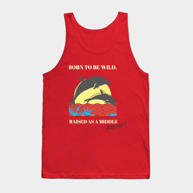 Middle kids born to be wild raised in middle Tank Top by Hermit-Appeal